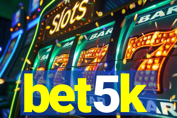 bet5k