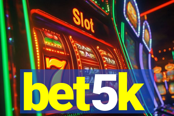 bet5k