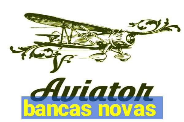 bancas novas