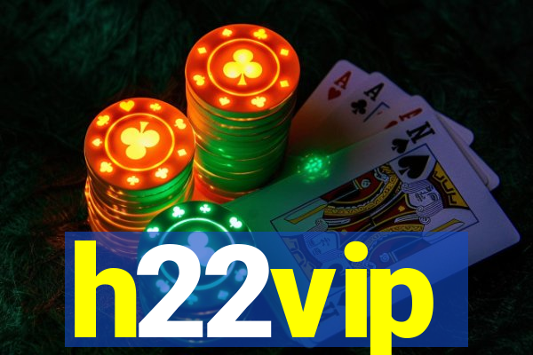 h22vip