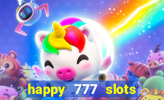 happy 777 slots paga mesmo