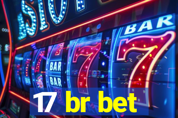 17 br bet