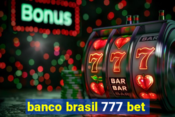 banco brasil 777 bet