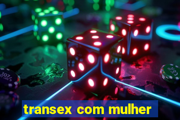 transex com mulher