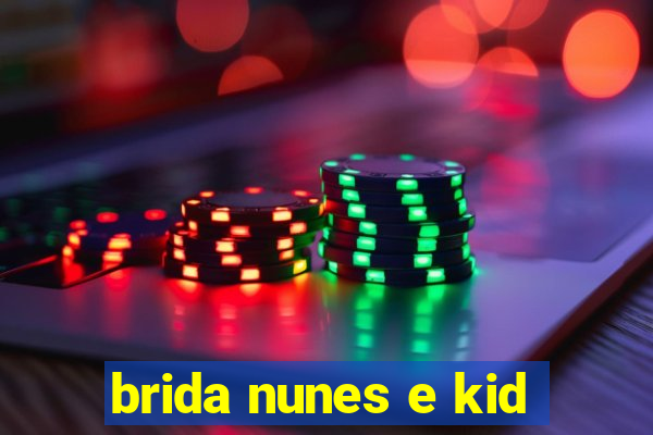 brida nunes e kid