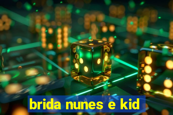 brida nunes e kid