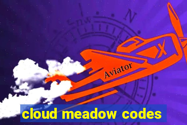 cloud meadow codes