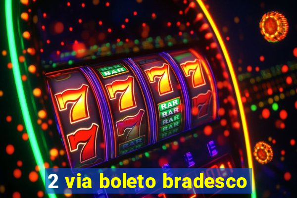 2 via boleto bradesco