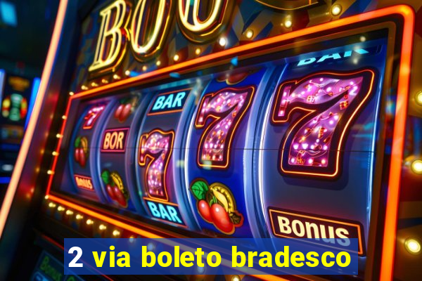 2 via boleto bradesco