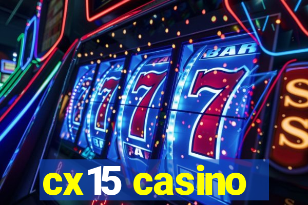 cx15 casino