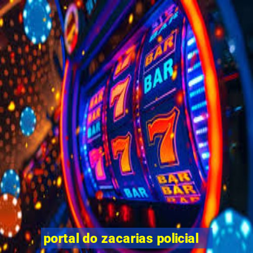 portal do zacarias policial