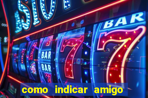 como indicar amigo no sportingbet