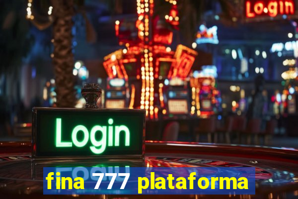 fina 777 plataforma