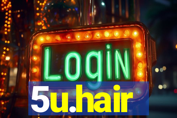 5u.hair