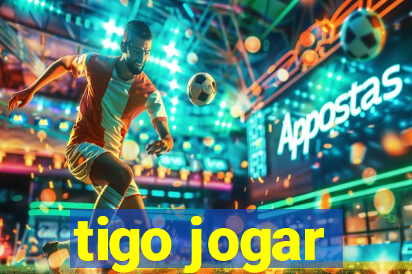 tigo jogar