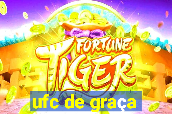 ufc de graça