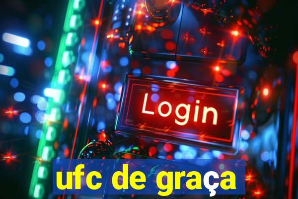 ufc de graça