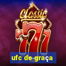 ufc de graça