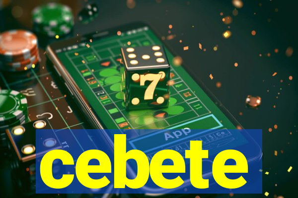 cebete