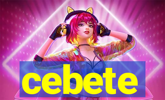 cebete