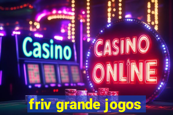 friv grande jogos