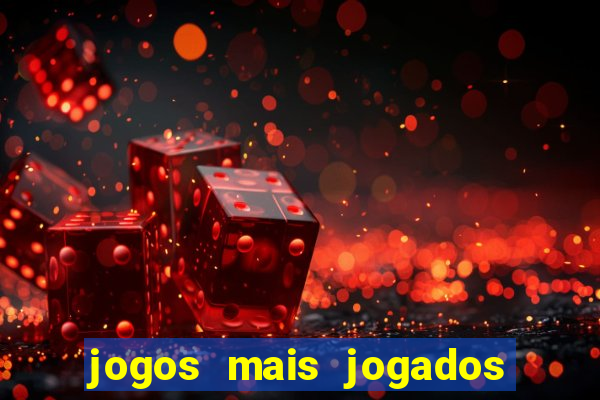 jogos mais jogados do mundo de todos os tempos