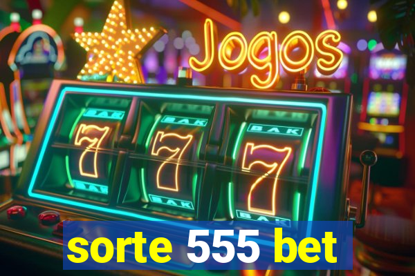 sorte 555 bet