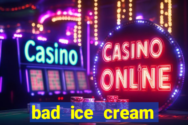 bad ice cream click jogos