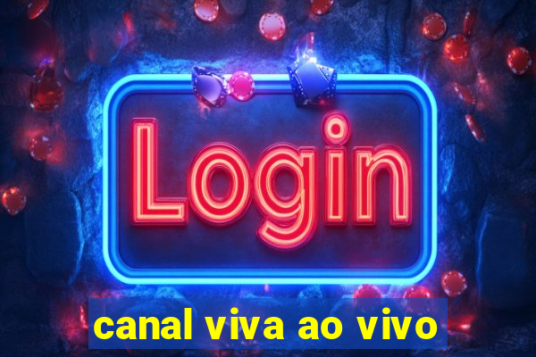 canal viva ao vivo