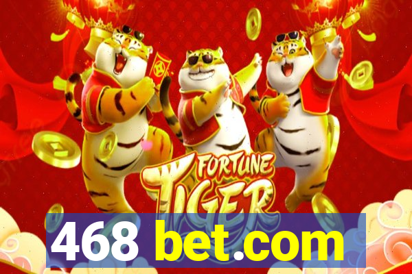 468 bet.com