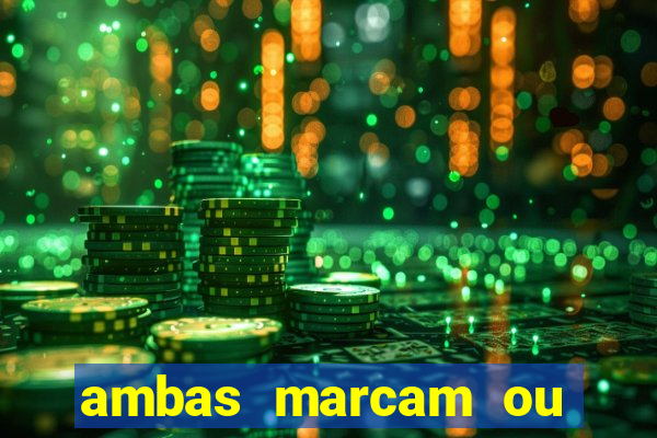 ambas marcam ou mais de 2.5 bet365