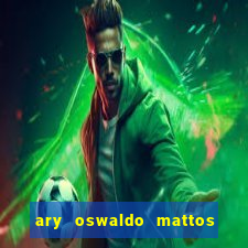 ary oswaldo mattos filho fortuna