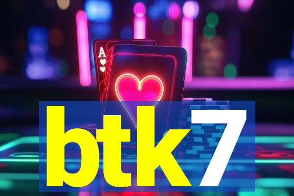 btk7