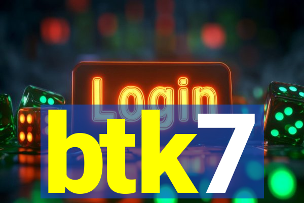 btk7