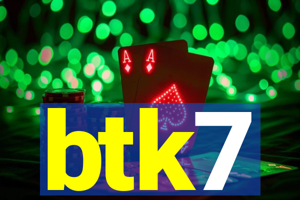 btk7