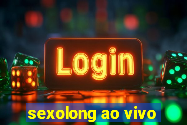 sexolong ao vivo