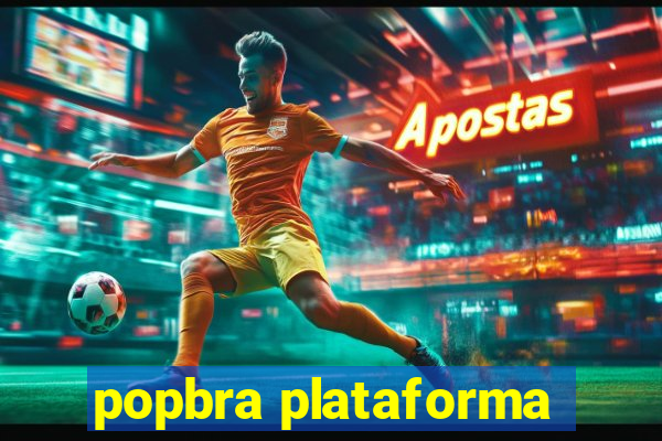 popbra plataforma