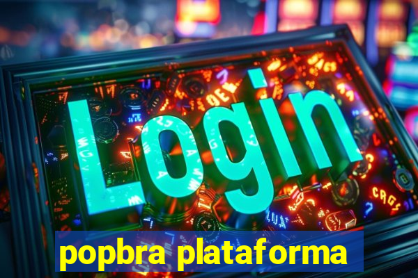 popbra plataforma