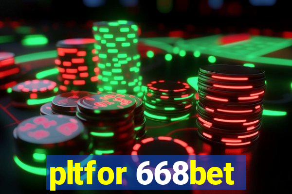 pltfor 668bet