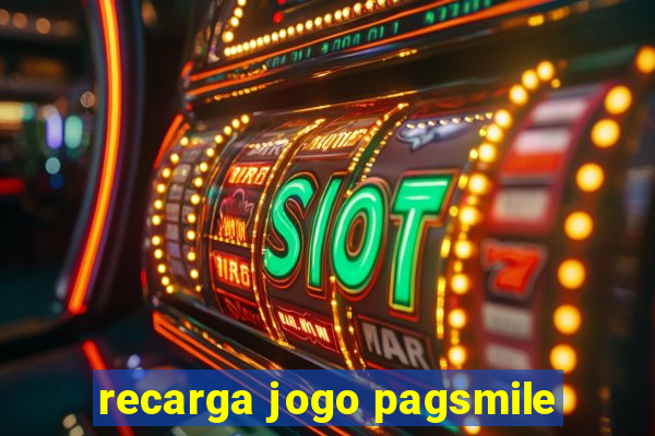 recarga jogo pagsmile