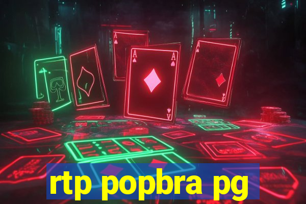 rtp popbra pg