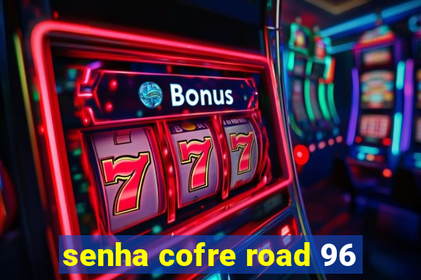 senha cofre road 96