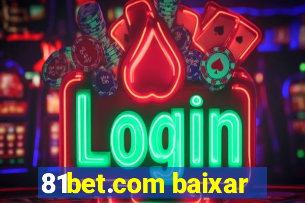 81bet.com baixar