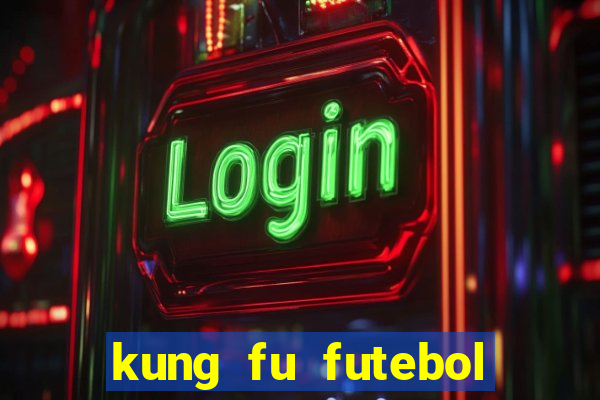 kung fu futebol clube download dublado