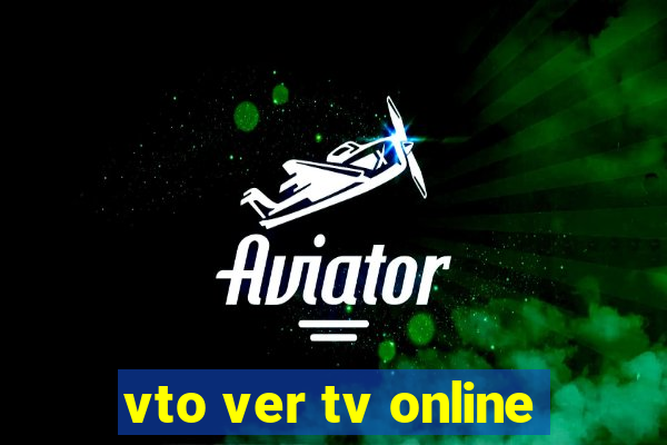 vto ver tv online