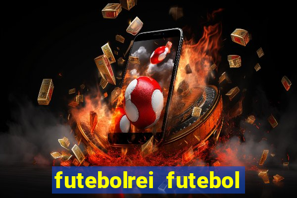 futebolrei futebol ao vivo