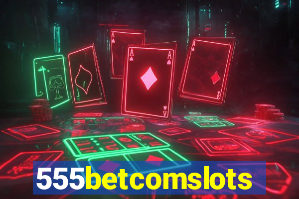 555betcomslots