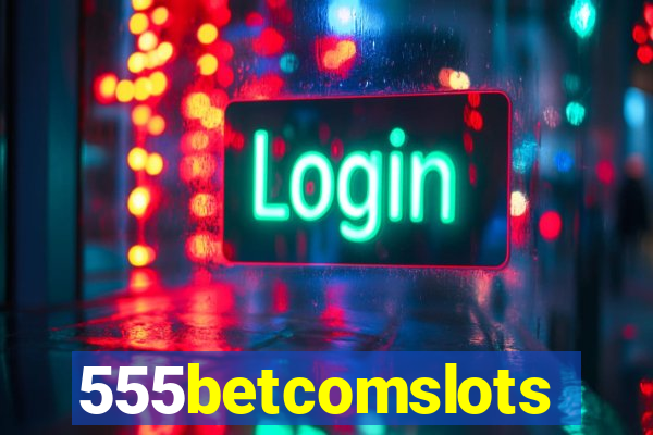 555betcomslots