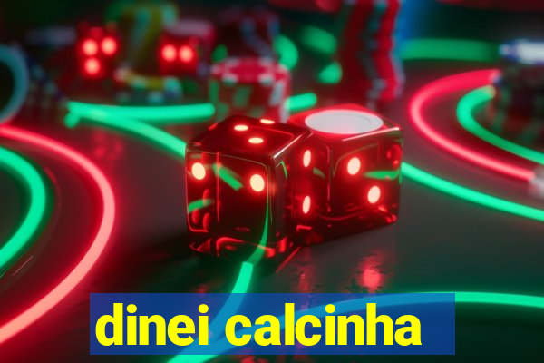 dinei calcinha