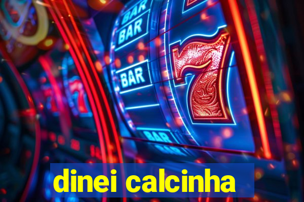 dinei calcinha